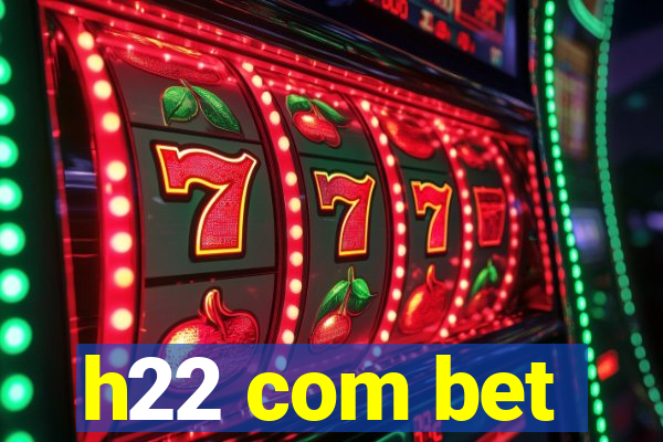 h22 com bet